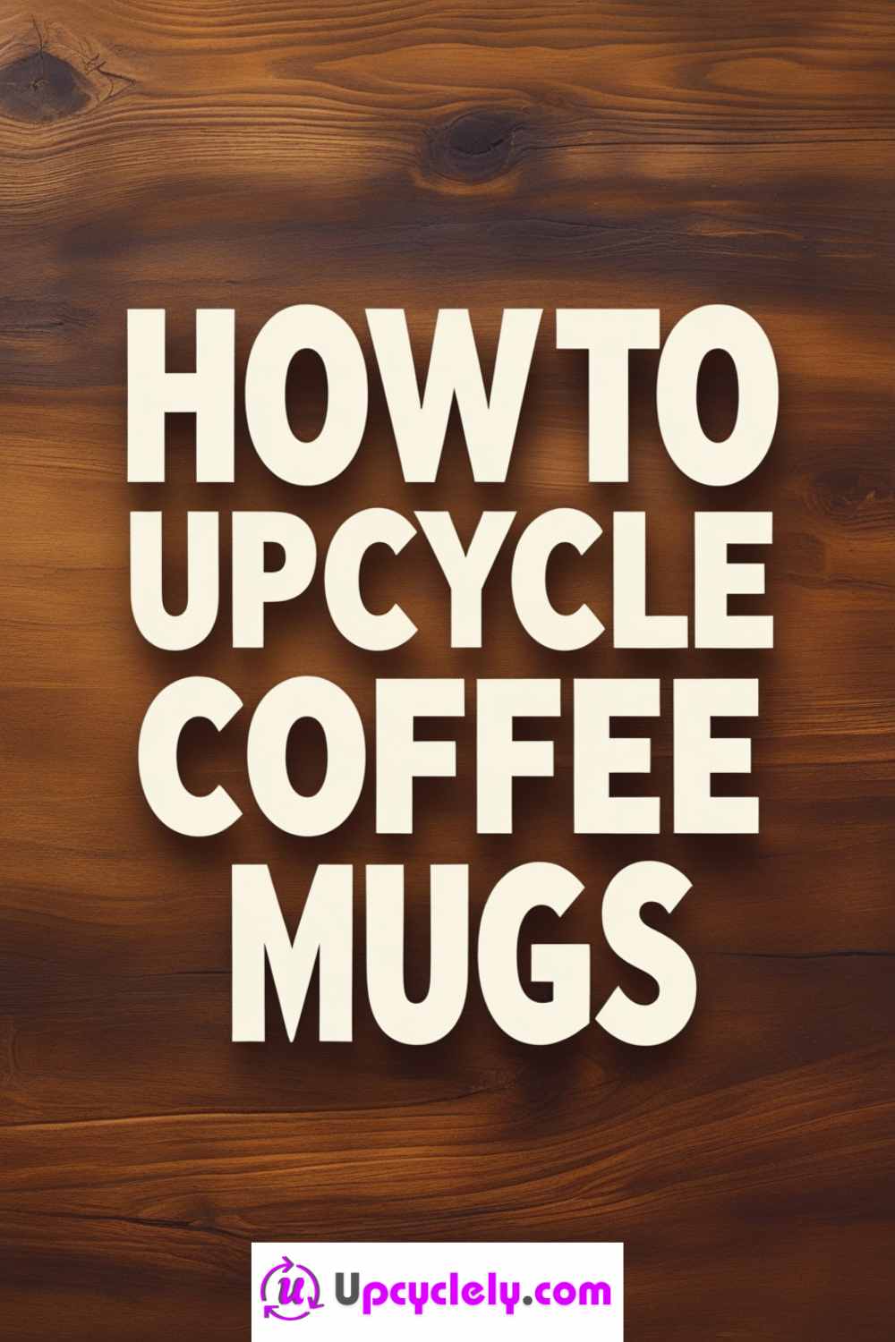 Read more about the article How to Upcycle Coffee Mugs