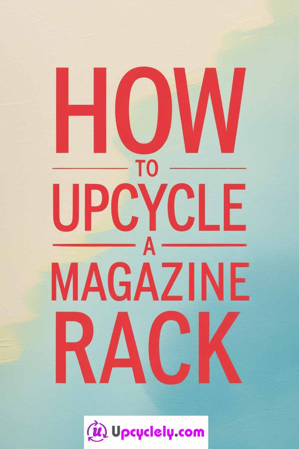 Read more about the article How to Upcycle a Magazine Rack