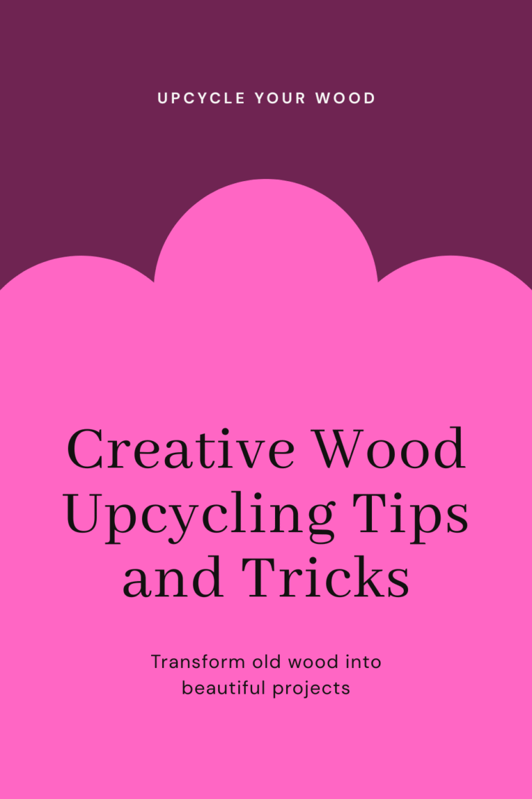 Tips For Upcycling Wood