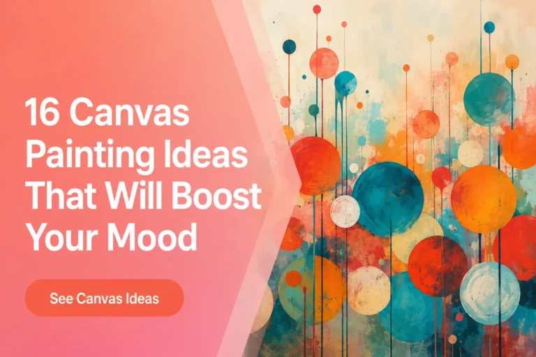 16 Canvas Painting Ideas That Will Boost Your Mood
