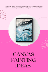 Read more about the article 16 Canvas Painting Ideas That Will Boost Your Mood