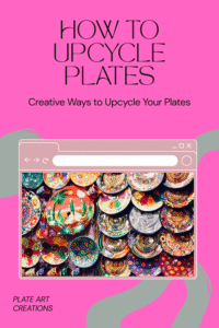 Read more about the article How to Upcycle Plates