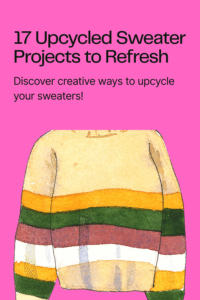 Read more about the article 17 Innovative Upcycled Sweater Projects to Refresh Your Wardrobe