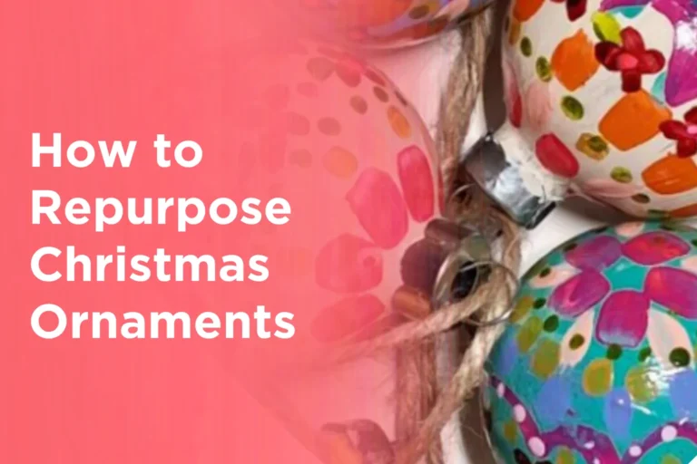 How to Repurpose Christmas Ornaments