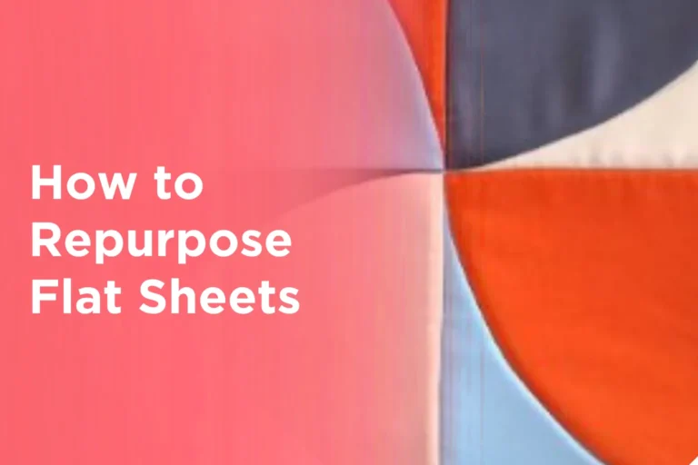 How to Repurpose Flat Sheets