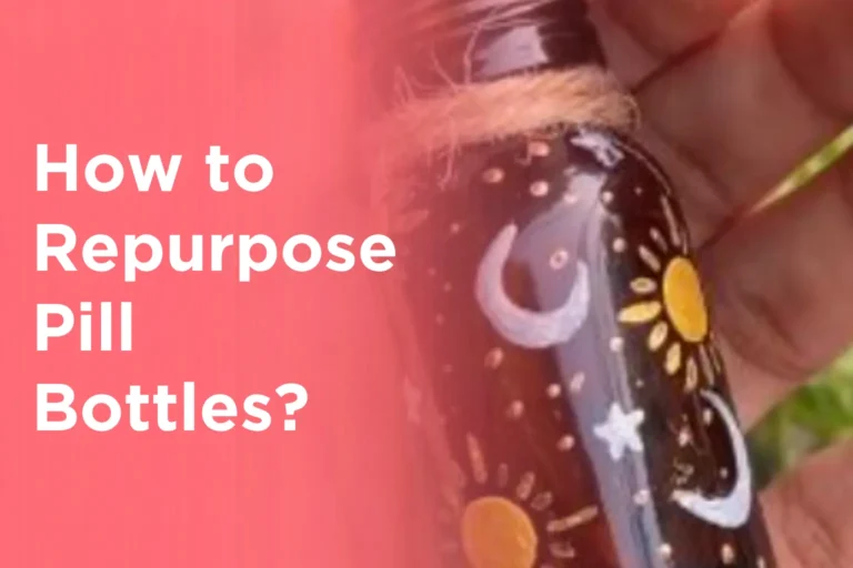 How to Repurpose Pill Bottles