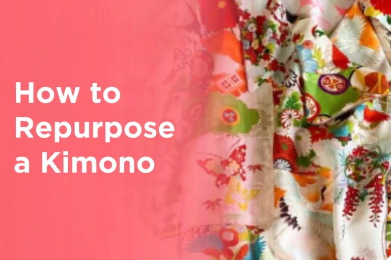 How to Repurpose a Kimono