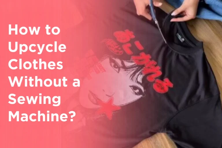 How to Upcycle Clothes Without a Sewing Machine