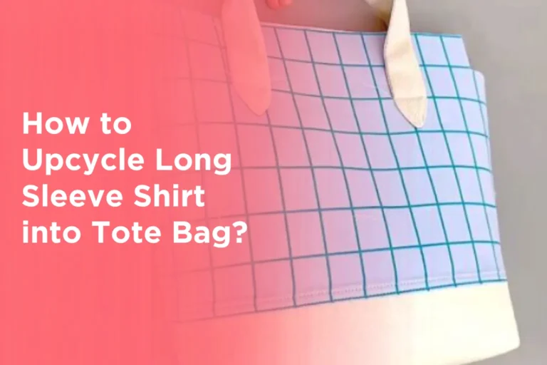How to Upcycle Long Sleeve Shirt into Tote Bag