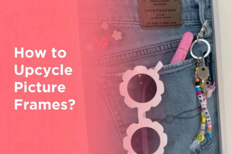 How to Upcycle Picture Frames