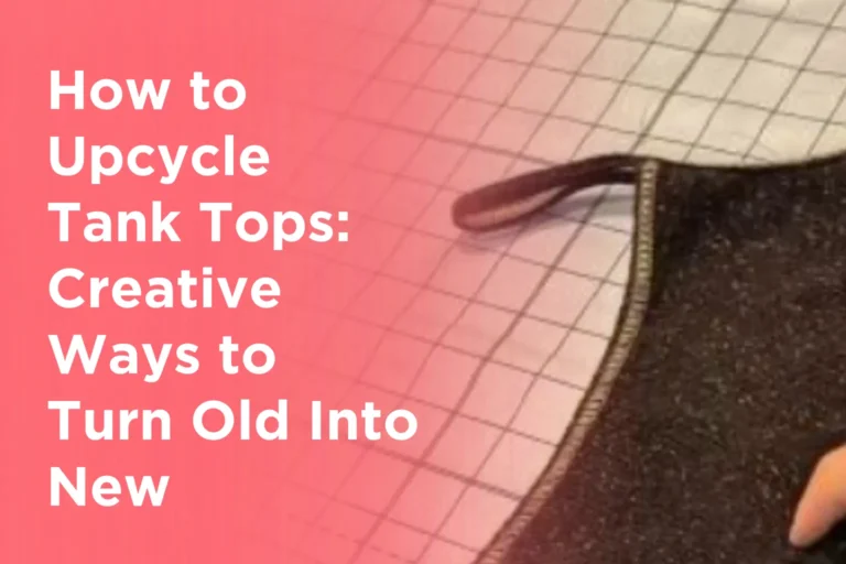 How to Upcycle Tank Tops