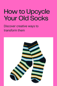 Read more about the article How to Upcycle Socks: Transform Your Old Socks into New Creations