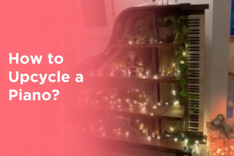 How to Upcycle a Piano