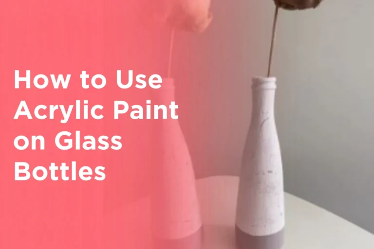 How to Use Acrylic Paint on Glass Bottles