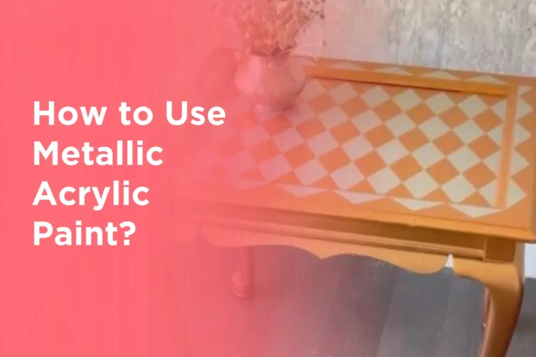 How to Use Metallic Acrylic Paint