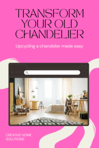 Read more about the article How to Upcycle a Chandelier with Step-by-Step Guide
