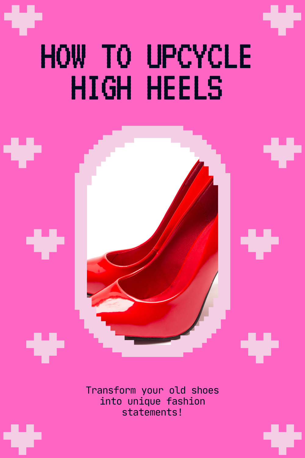 Read more about the article How to Upcycle High Heels: Transforming Old into Something Fabulous