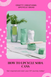 Read more about the article How to Upcycle Soda Cans
