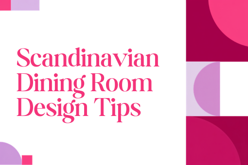 Scandinavian Dining Room Design Tips