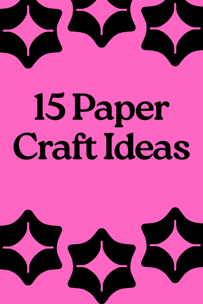 15 Paper Craft Ideas