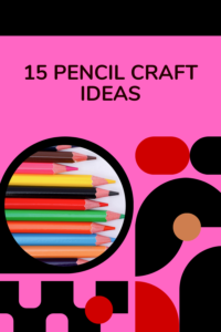 Read more about the article 15 Pencil Craft Ideas