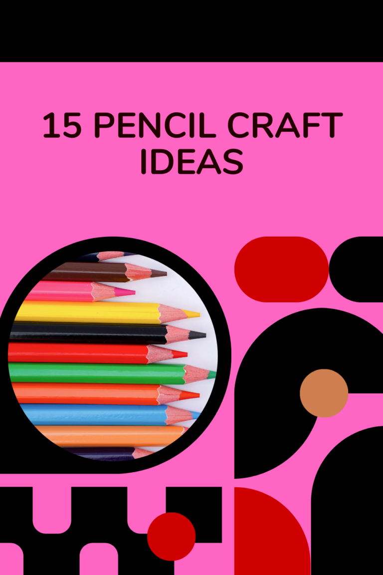 15 Pencil Craft Ideas