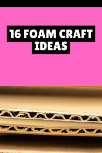 Read more about the article 16 Foam Craft Ideas