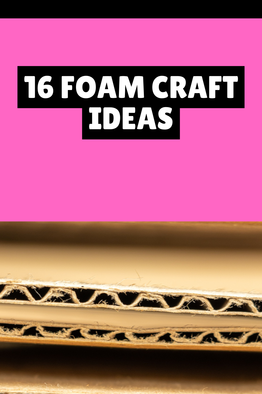 Read more about the article 16 Foam Craft Ideas