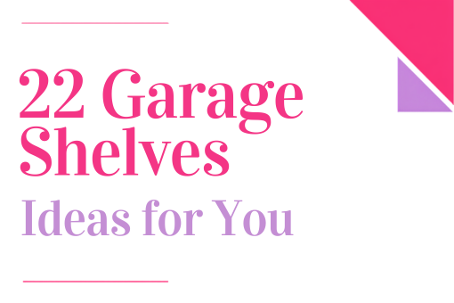 22 Garage Shelves Ideas for You