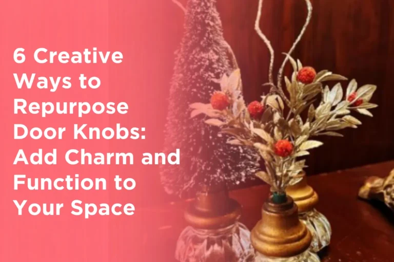 6 Creative Ways to Repurpose Door Knobs