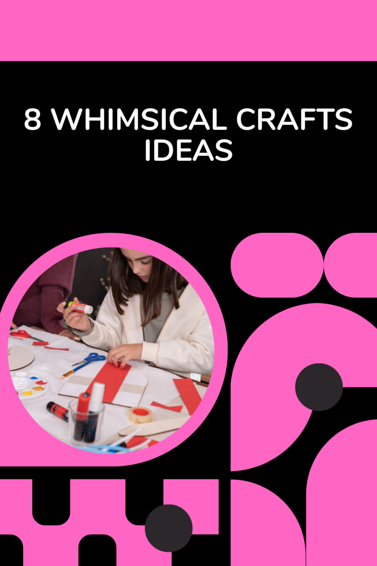 8 Whimsical Crafts Ideas