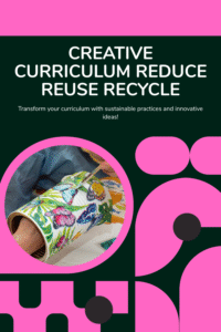 Read more about the article Creative Curriculum: Reducing, Reusing, and Recycling for a Sustainable Future in Education