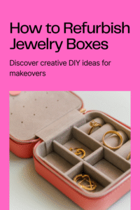 Read more about the article How to Refurbish Jewelry Boxes
