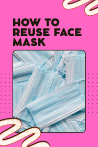 Read more about the article How to Reuse Face Masks: A Practical Guide to Sustainability and Safety