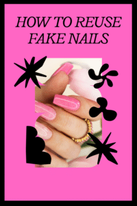 Read more about the article How to Reuse Fake Nails: A Guide to Saving Money and Reducing Waste