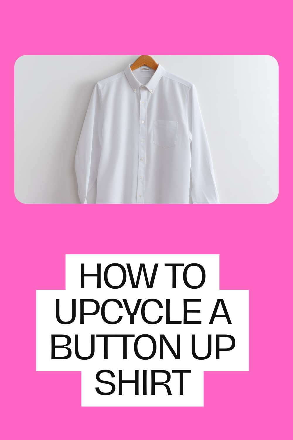 Read more about the article How to Upcycle a Button-Up Shirt: Turn Old Shirts into Stylish New Pieces