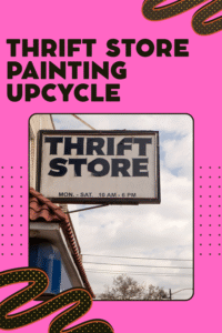 Read more about the article Thrift Store Painting Upcycle: Ultimate Guide to Upcycling Art