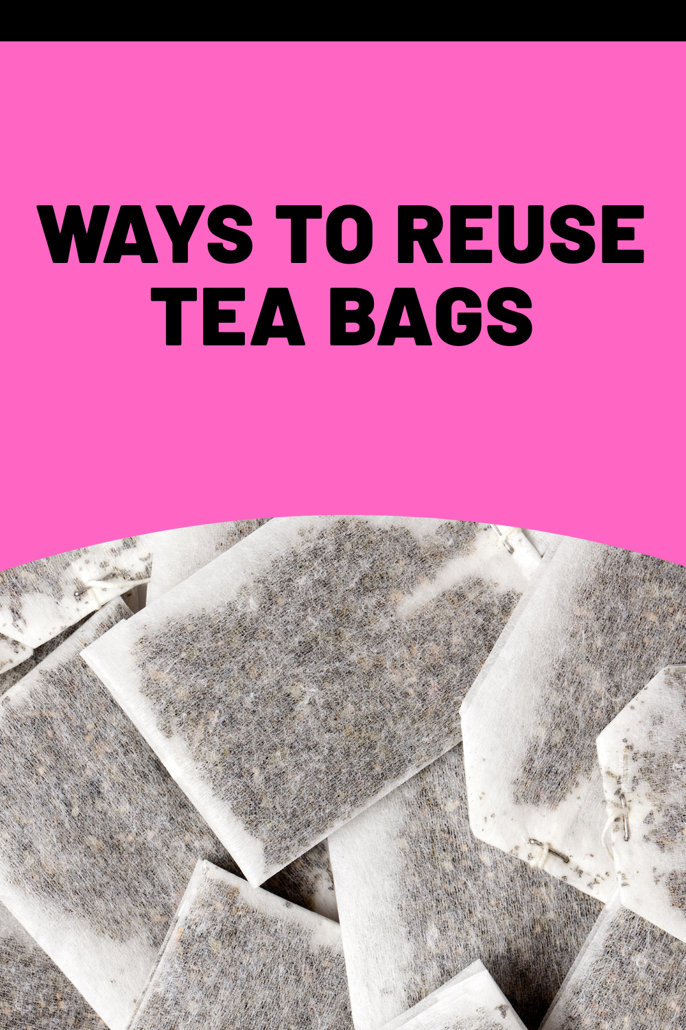 Read more about the article Ways to Reuse Tea Bags: Creative Ideas to Repurpose Your Used Tea Bags