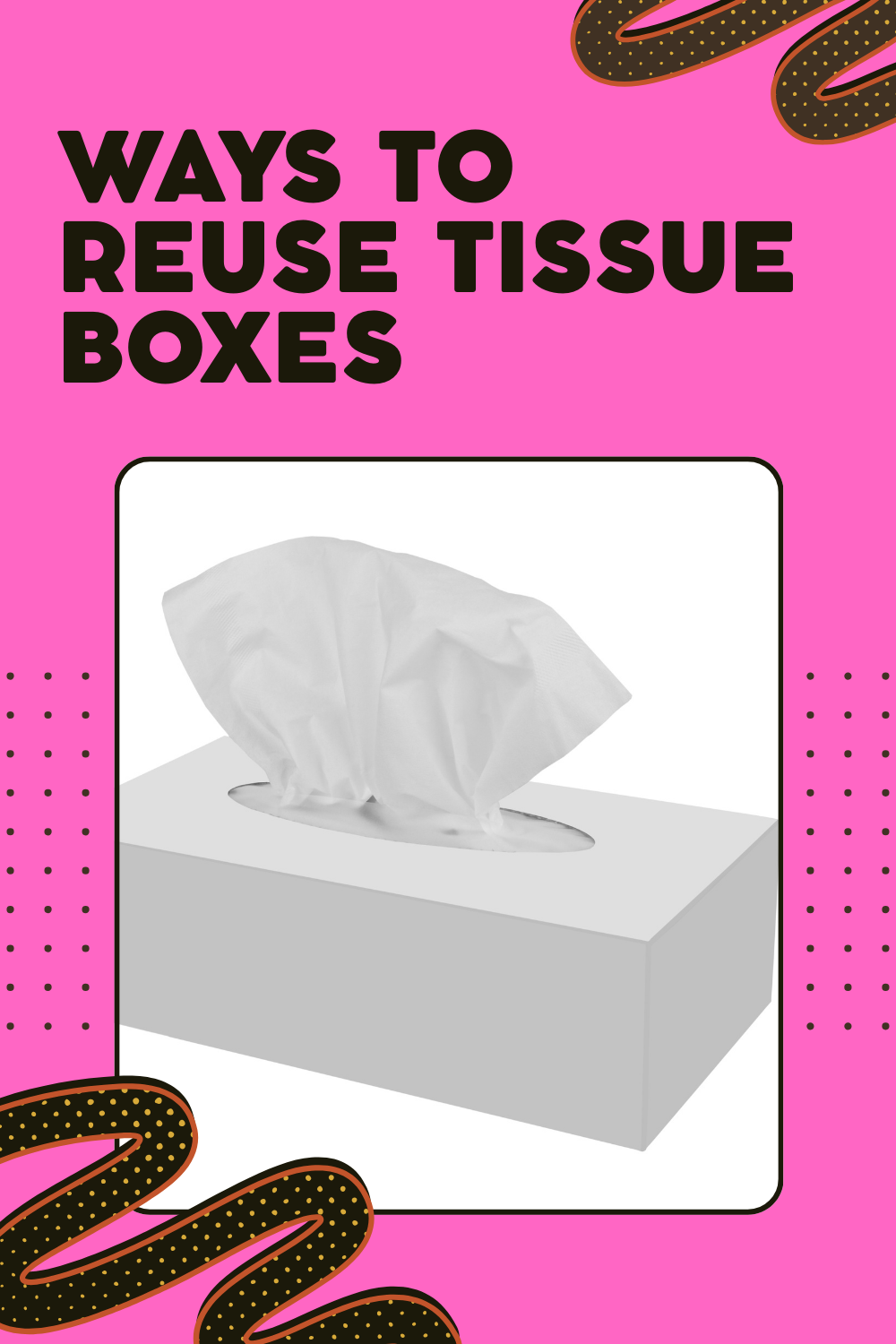 Read more about the article 5 Creative and Practical Ways to Reuse Tissue Boxes