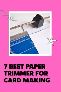 Read more about the article 7 Best Paper Trimmer for Card Making