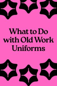 Read more about the article What to Do with Old Work Uniforms