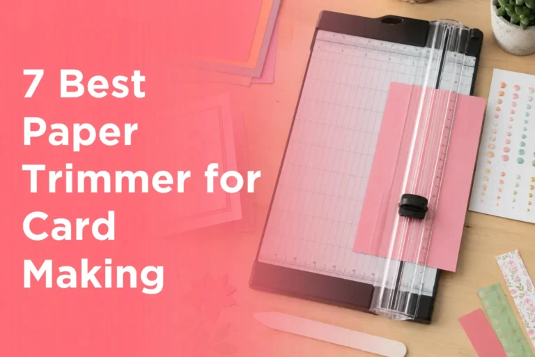 7 Best Paper Trimmer for Card Making