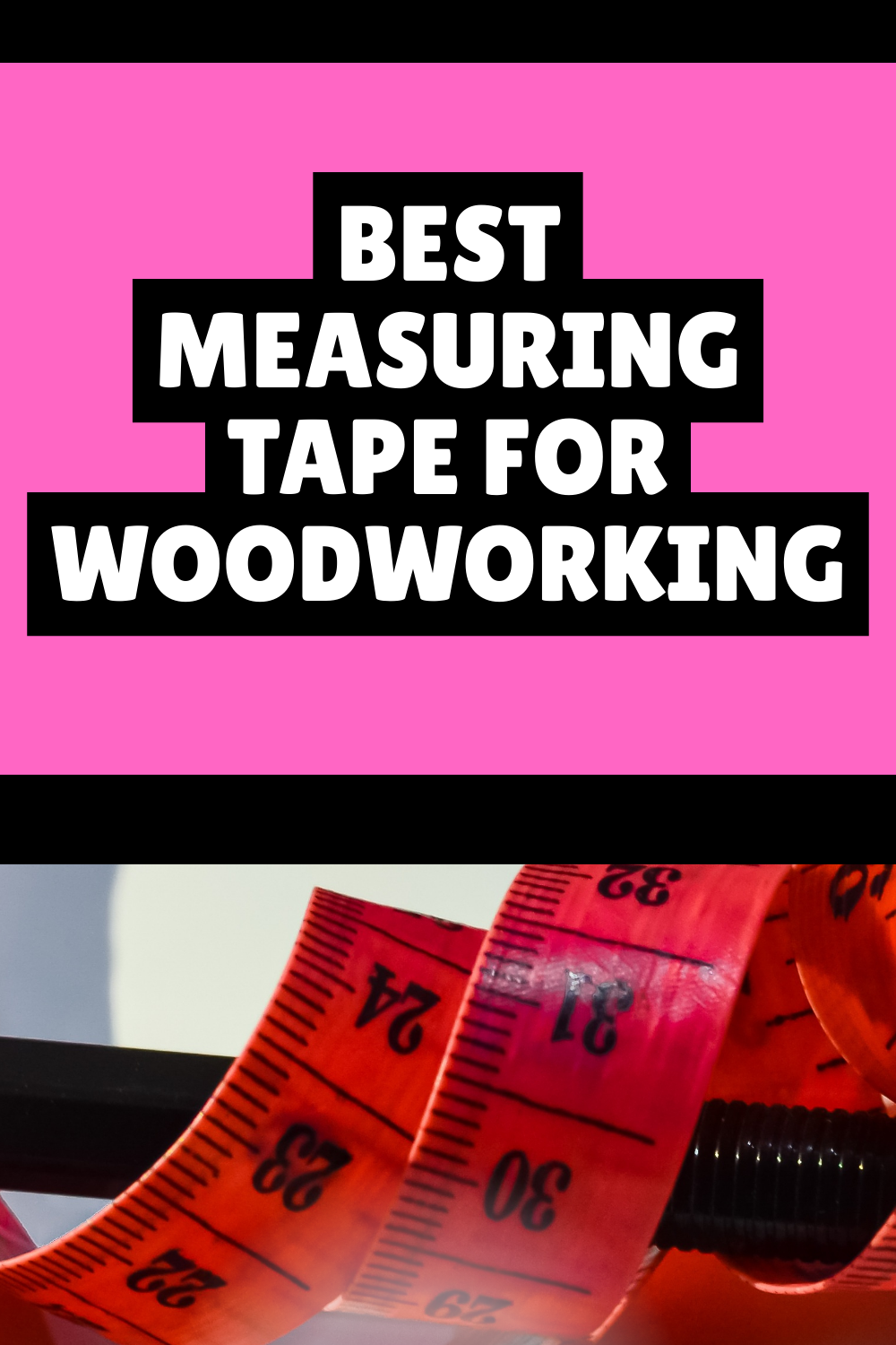 Read more about the article 9 Best Measuring Tape for Woodworking