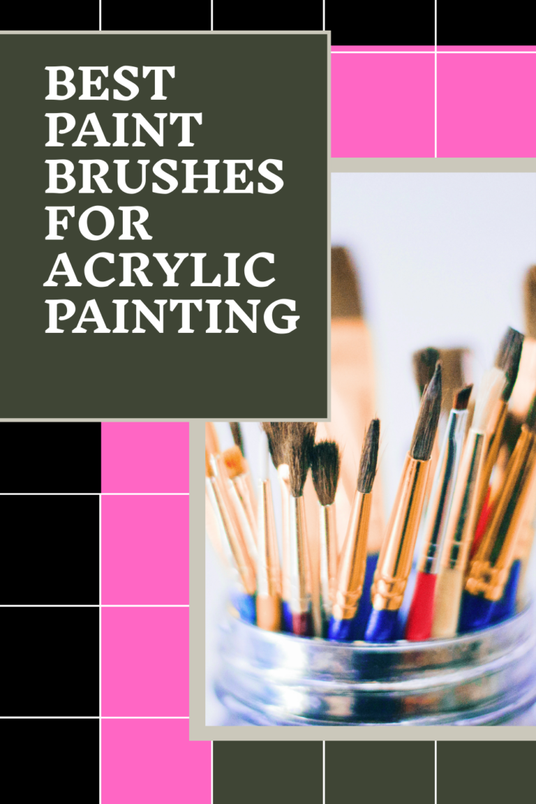 Best Paint Brushes for Acrylic Painting