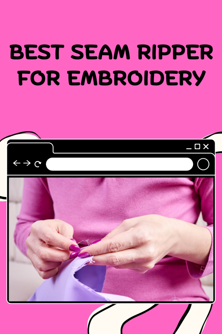 Best Seam Ripper for Embroidery