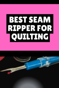 Read more about the article 5 Best Seam Ripper for Quilting
