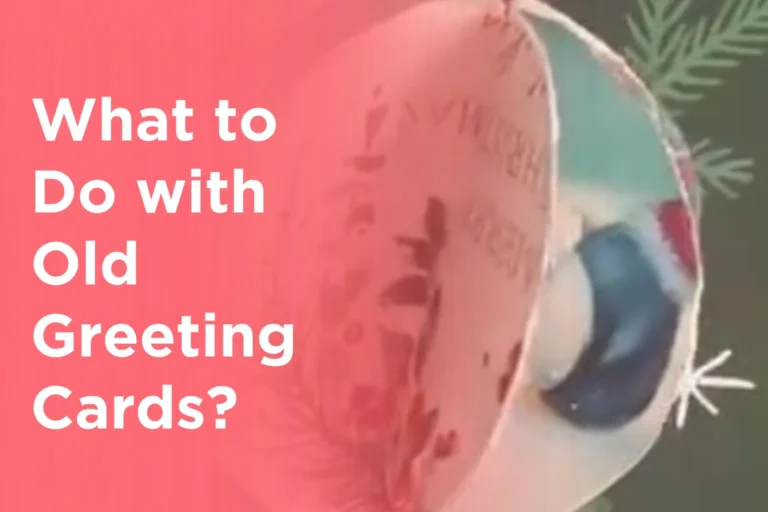 What to Do with Old Greeting Cards