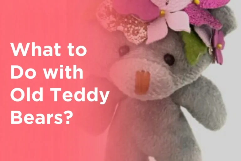 What to Do with Old Teddy Bears