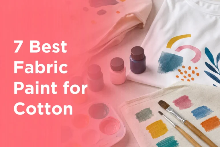 7 Best Fabric Paint for Cotton