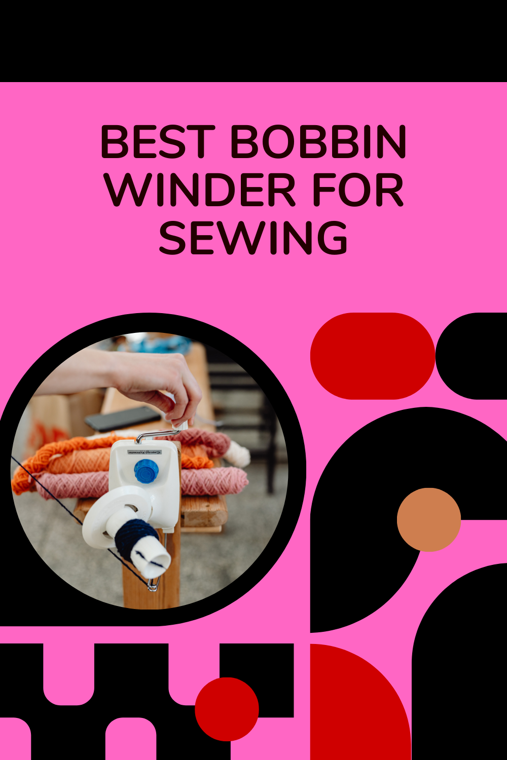 Read more about the article 5 Best Bobbin Winder for Sewing